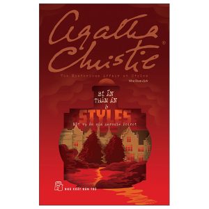 Bí Ẩn Thảm Án Ở Styles – Một Vụ Án Của Hercule Poirot